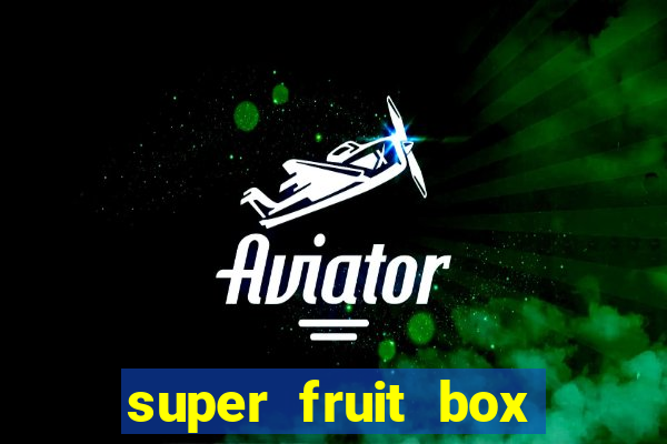 super fruit box codes 2024